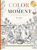 COLOR THE MOMENT COLORING BOOK BY NNE