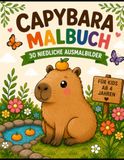 Capybara Malbuch: 30 niedliche Ausmalbilder für Kinder ab 4 Jahren