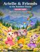 Arielle & Friends in the Rainbow Forest: Volume Three: Three Rhyming Adventures: 3