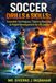 SOCCER DRILLS & SKILLS: Essential Techniques, Training Routines & Player Development for All Levels