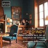 Outhere Grand Piano Jean-Pierre Armengaud - D'Indy: Piano Sonata In E, Op. 63 | Tableaux De Voyage (CD)
