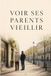 Voir ses parents vieillir