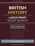 British History: Large Print Word Search: 50 Relaxing Puzzles Featuring Monarchs, Battles, Castles & Centuries of British History