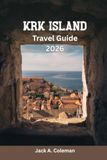 Krk Island Travel Guide 2026