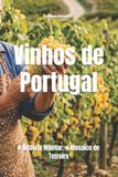 Vinhos Bol Wines of the World: Portugal - Vinhos de Portugal Paperback