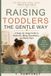 Raising Libri GmbH Raising Toddlers the Gentle Way