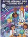 Future Astronaut Girls Coloring Book