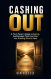 Cashing Out: A First-Timer's Guide to Selling, the Mistakes That Cost You, and Building What's Next