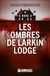 Les Larkin Lodge Les ombres de Larkin Lodge