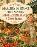 Marchés de France pour Seniors Coloriage Relaxant à Gros Traits