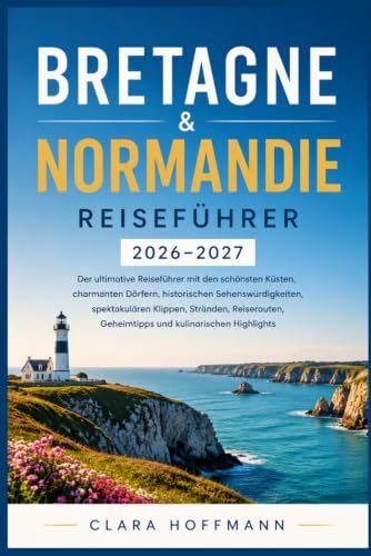 BRETAGNE & NORMANDIE REISEFÜHRER 2026–2027