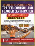 NORTH CAROLINA TRAFFIC CONTROL AND FLAGGER CERTIFICATION MASTERY GUIDE 2026/2027