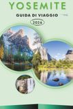 YOSEMITE GUIDA DI VIAGGIO 2026