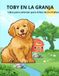 TOBY EN LA GRANJA-LIBRO PARA COLOREAR: PARA NIÑOS DE 3 A 8 AÑOS