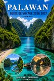 PALAWAN GUIDE DE VOYAGE 2026 2027