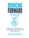 Bouncing Forward Companion Workbook