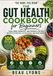 THE GUT HEALTH COOBOOK FOR BEGINNERS