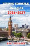 DE ULTIEME VERENIGD KONINKRIJK Reisgids 2026