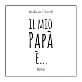 Il Delrai Edizioni Il mio papà è... Hardcover