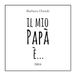 Il Delrai Edizioni Il mio papà è... Hardcover