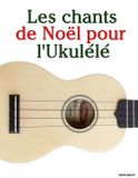 Les Libri GmbH Les Chants de Noël Pour Enfants- Les chants de Noël pour l'Ukulélé
