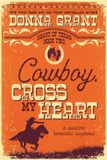 Cowboy, Donna Grant Cowboy, Cross My Heart Paperback