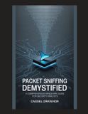 Packet Independently Published Packet Sniffing Demystified Paperback