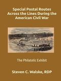 Special Postal Routes Across the Lines During the American Civil War: The Philatelic Exhibit