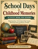 School Days & Childhood Memories Activity Book for Seniors