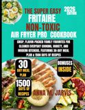 THE SUPER EASY FRITAIRE NON-TOXIC AIR FRYER PRO COOKBOOK 2026