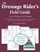 The Equestrian Complete Collection-The Dressage Rider's Field Guide