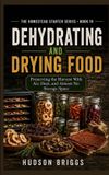 Dehydrating Libri GmbH The Homestead Starter- Dehydrating and Drying Food