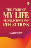 The Story of My Life: Recollections and Reflections