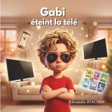 Gabi éteint la télé : Les émotions et le quotidien