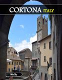 CORTONA ITALY: A Luxury Coffee Table Book of Iconic Landmarks