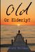 Old or Elderly?