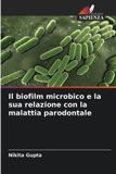 Il Edizioni Sapienza Il biofilm microbico e la sua relazione con la malattia parodontale