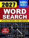 2027 BIG 5400+ New Words Search for Adults: 150 Large-Print Puzzles Exploring Fun and Interesting Themes about the Year