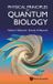 PHYSICAL World Scientific Publishing Co Pte Ltd Physical Principles of Quantum Biology Hardcover