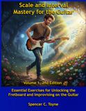 Scale Icecat Scale and Interval Mastery for the Guitar - Volume 1, 2nd Edition: Essential Exercises for Unlocking the Fretboard and Improvising on the Guitar