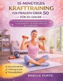 15-MINÜTIGES Bol 15-Minütiges Krafttraining Für Frauen Über 50 Für Zu Hause