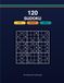 120 Sudoku: Easy, Medium & Hard: A Puzzle Book with 40 Easy, 40 Medium & 40 Hard Sudoku Puzzles — Plus Full Solutions