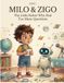 Milo & Zigo: The Little Robot Who Had Too Many Questions