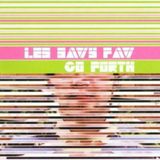 Les Savy Fav Go Forth