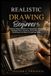 Realistic Independently Published Realistic Drawing For Beginners: A Step-by-Step Guide to Proportion, Shading, Perspective, Texture, Portraits, and Building Confident Drawing Skills