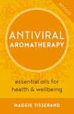 Antiviral Aromatherapy - Revised: essential oils for health & wellbeing