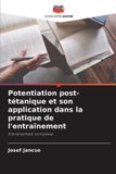 Potentiation Editions Notre Savoir Potentiation post-tétanique et son application dans la pratique de l'entraînement