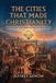 The Libri GmbH The Cities That Made Christianity Paperback