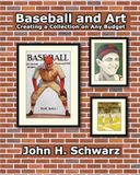 Baseball and Art: Creating a Collection on Any Budget