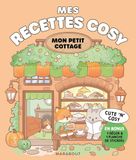 Mes recettes cosy - Mon petit cottage: Mes recettes cute'n cosy